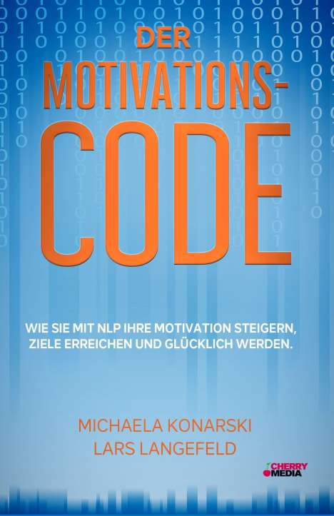 Michaela Konarski: Konarski, M: Motivations-Code - Wie Sie mit NLP Ihre Motivat, Buch