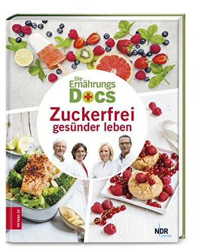 Anne Fleck: Die Ernährungs-Docs - Zuckerfrei gesünder leben, Buch