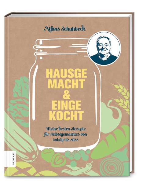 Alfons Schuhbeck: Hausgemacht &amp; eingekocht, Buch