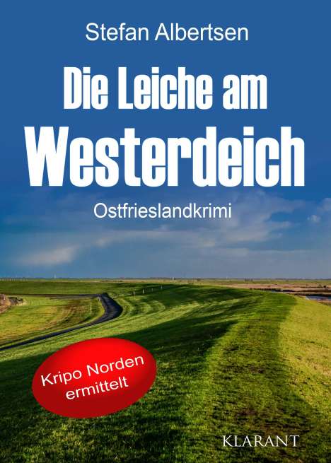 Stefan Albertsen: Die Leiche am Westerdeich. Ostfrieslandkrimi, Buch