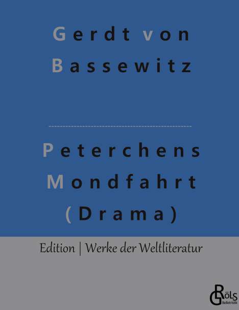 Gerdt von Bassewitz: Peterchens Mondfahrt (Drama), Buch