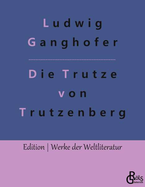 Ludwig Ganghofer: Die Trutze von Trutzenberg, Buch
