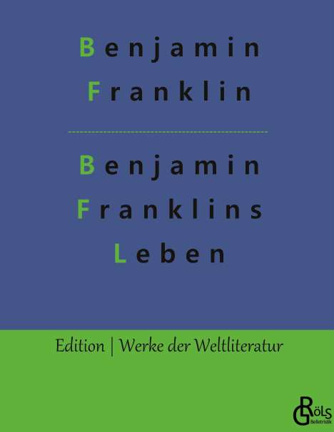 Benjamin Franklin: Benjamin Franklins Leben, Buch