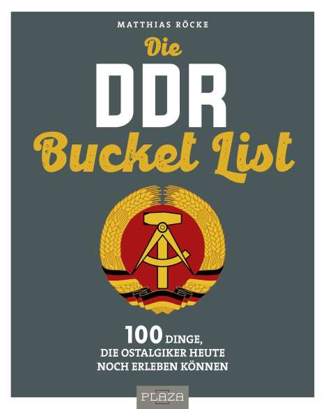 Matthias Röcke: Die DDR Bucket List, Buch