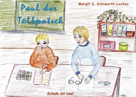 Margit S. Schiwarth-Lochau: Paul der Tollpatsch, Buch