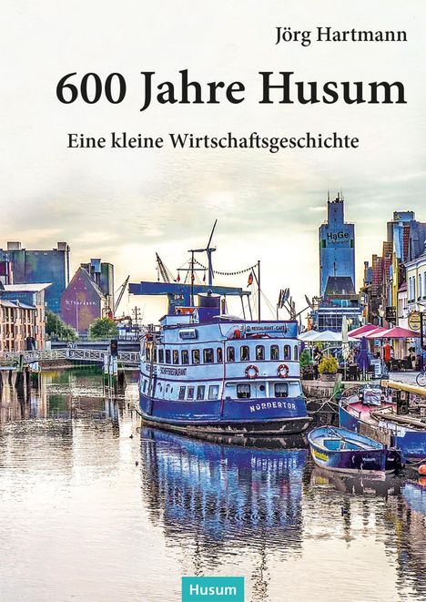 Jörg Hartmann: 600 Jahre Husum, Buch