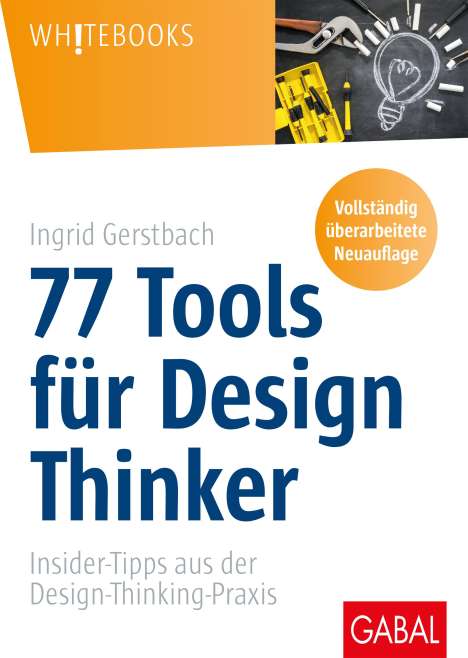 Ingrid Gerstbach: 77 Tools für Design Thinker, Buch