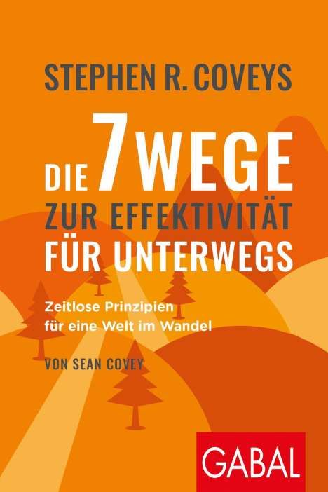 Stephen R. Covey: Stephen R. Coveys Die 7 Wege zur Effektivität für unterwegs, Buch