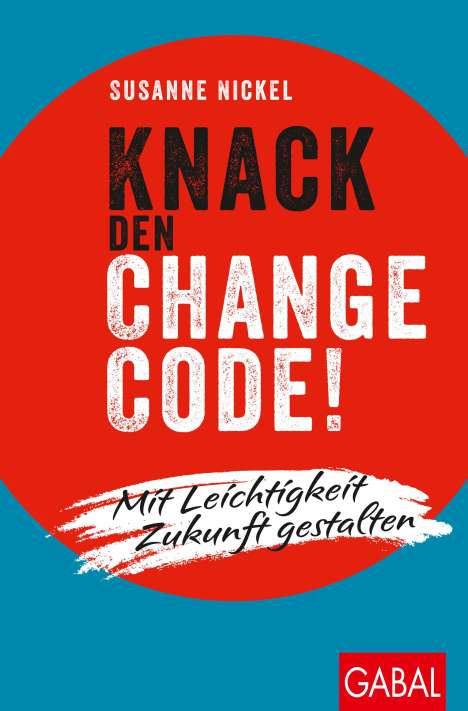 Susanne Nickel: Knack den Change-Code!, Buch