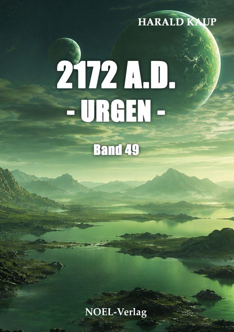 Text: "HARALD KAUP", "2172 A.D. - URGEN -", "Band 49", "NOEL-Verlag". Illustration: Fantasielandschaft mit Planeten.