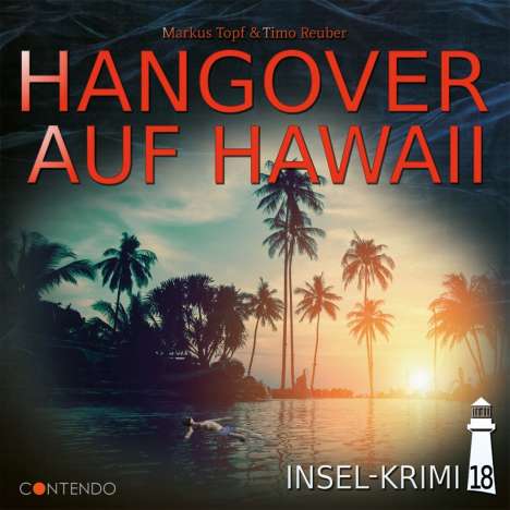 Markus Topf: Insel-Krimi 18 - Hangover auf Hawaii, CD