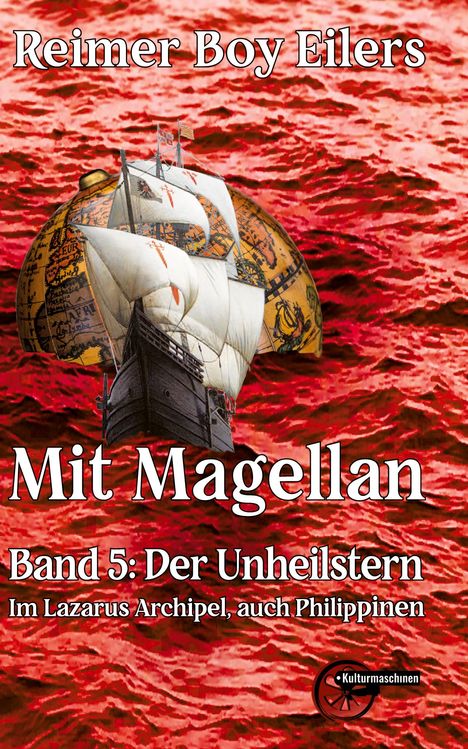 "Reimer Boy Eilers, Mit Magellan, Band 5: Der Unheilstern, Im Lazarus Archipel, auch Philippinen; Illustration: Segelschiff vor rotem Meer."