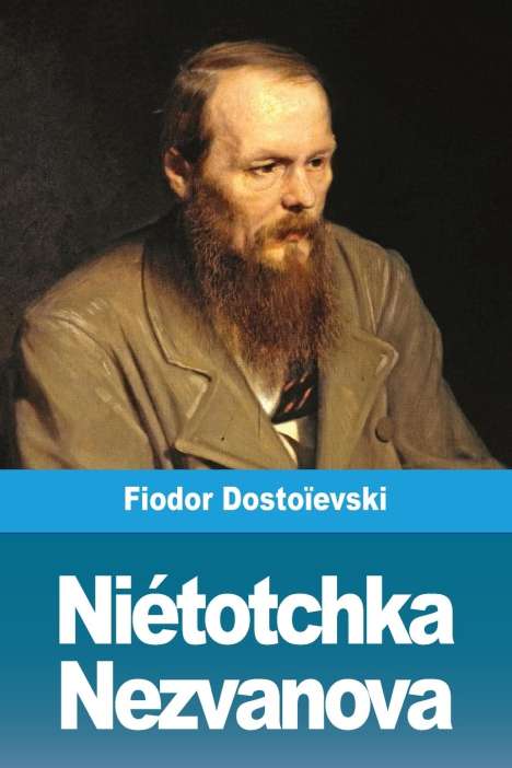 Fiodor Dostoïevski: Niétotchka Nezvanova, Buch