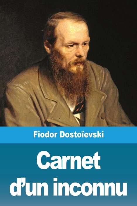 Fiodor Dostoïevski: Carnet d'un inconnu, Buch