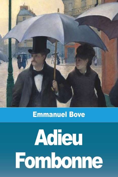 Emmanuel Bove: Adieu Fombonne, Buch