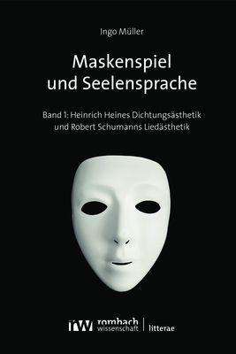 Ingo Müller: Müller, I: Maskenspiel und Seelensprache Bd. 1, Buch