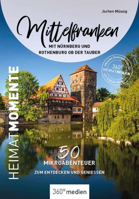 Jochen Müssig: Mittelfranken mit Nürnberg und Rothenburg ob der Tauber - HeimatMomente, Buch