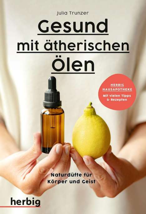 Julia Trunzer: Gesund mit ätherischen Ölen, Buch