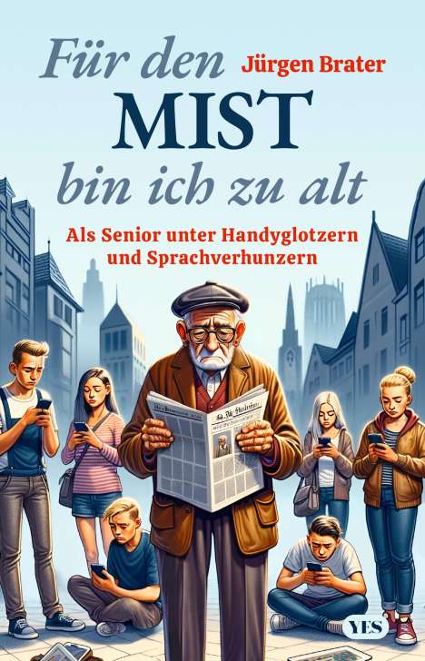 Jürgen Brater: Für den Mist bin ich zu alt, Buch