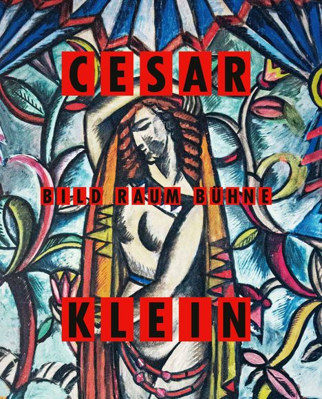 Texte: "CESAR KLEIN BILD RAUM BÜHNE". 

Farbige Illustration: Frau in stilisierter Umgebung mit floralen Elementen.