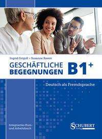 Ingrid Grigull: Geschäftliche Begegnungen B1+, Buch