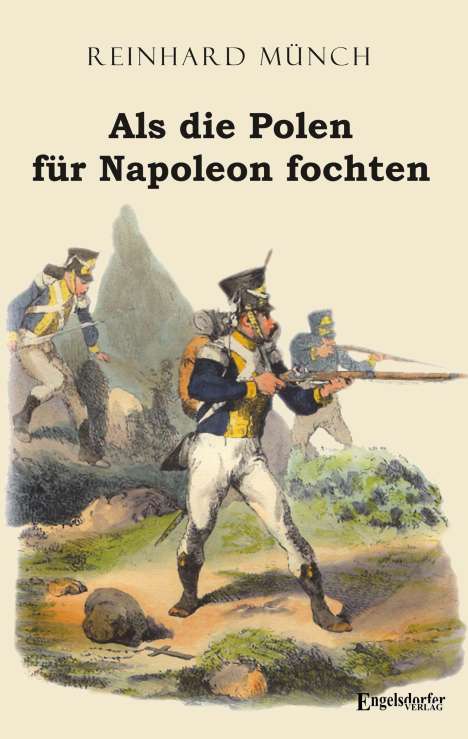 Reinhard Münch: Münch, R: Als die Polen für Napoleon fochten, Buch