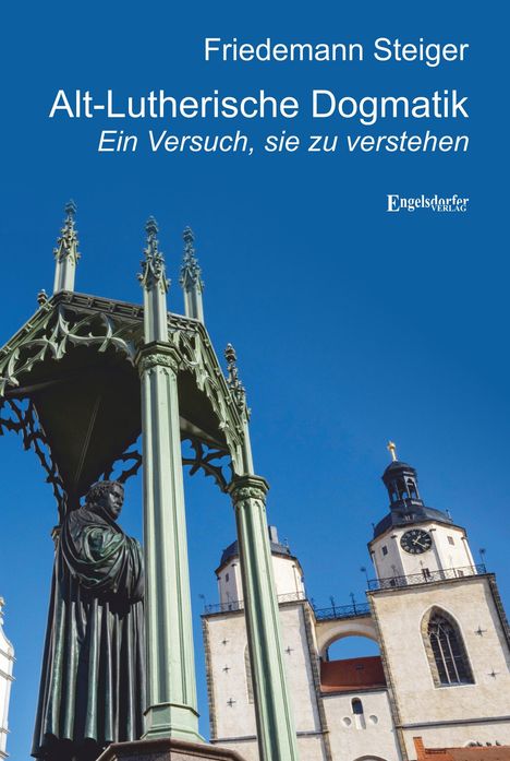 Friedemann Steiger: Alt-Lutherische Dogmatik, Buch