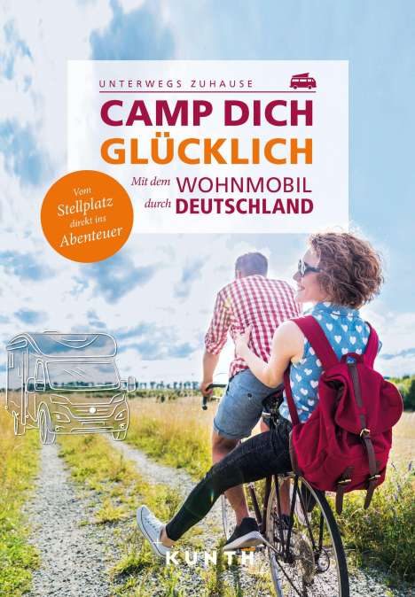 KUNTH Mit dem Wohnmobil unterwegs durch Deutschland - Camp dich glücklich, Buch