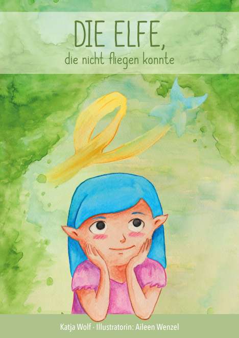 Katja Wolf: Die Elfe, die nicht fliegen konnte, Buch