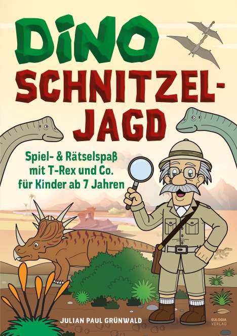 Julian Paul Grünwald: Dino Schnitzeljagd Spiel - Auf Schatzsuche mit Dinosauriern in der Urzeit, Buch