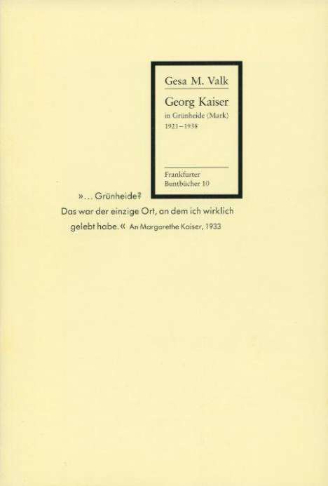 Gesa M. Valk: Valk, G: Georg Kaiser in Grünheide (Mark), Buch