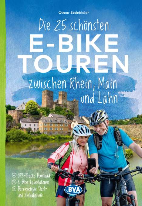Otmar Steinbicker: Die 25 schönsten E-Bike Touren zwischen Rhein, Main und Lahn, Buch