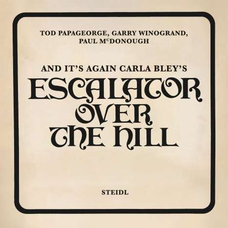 Tod Papageorge: And It's Again: Carla Bley's Escalator Over the Hill, Buch