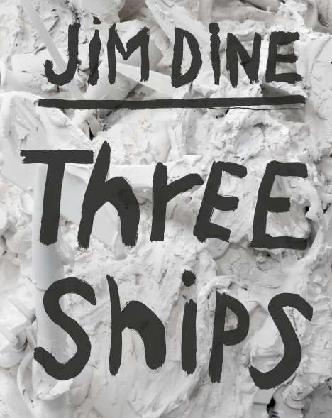 Jim Dine: Three Ships, Buch