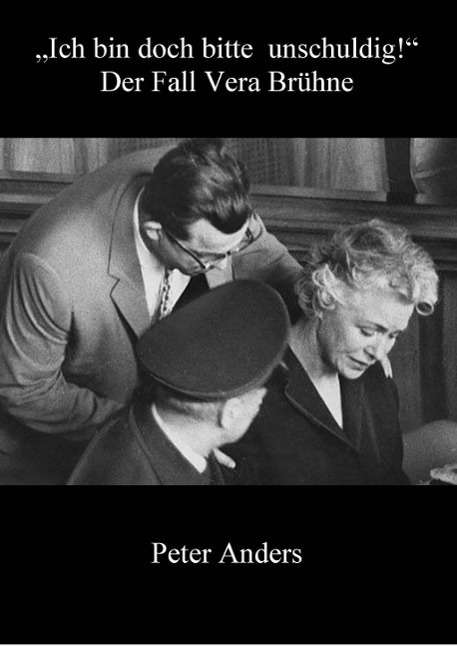 Peter Anders (1908-1954): Ich bin doch bitte unschuldig!, Buch