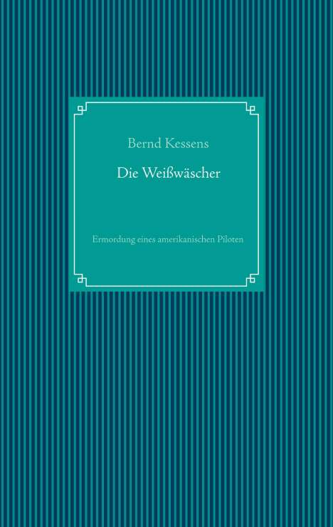 Bernd Kessens: Die Weißwäscher, Buch