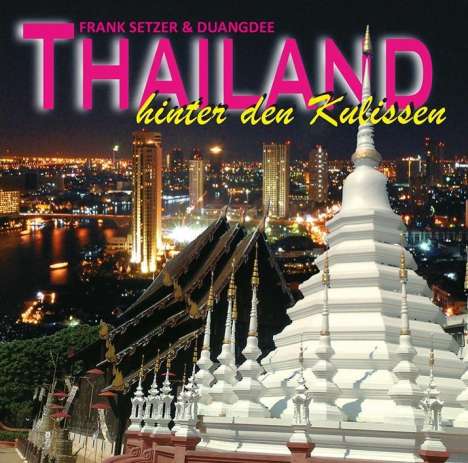 Frank Setzer: Setzer, F: Thailand, hinter den Kulissen/mp3-CD, Diverse