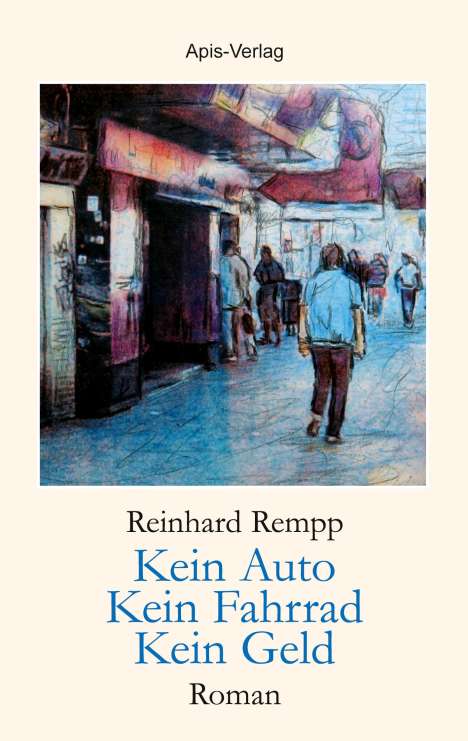Reinhard Rempp: Kein Auto - Kein Fahrrad - Kein Geld, Buch