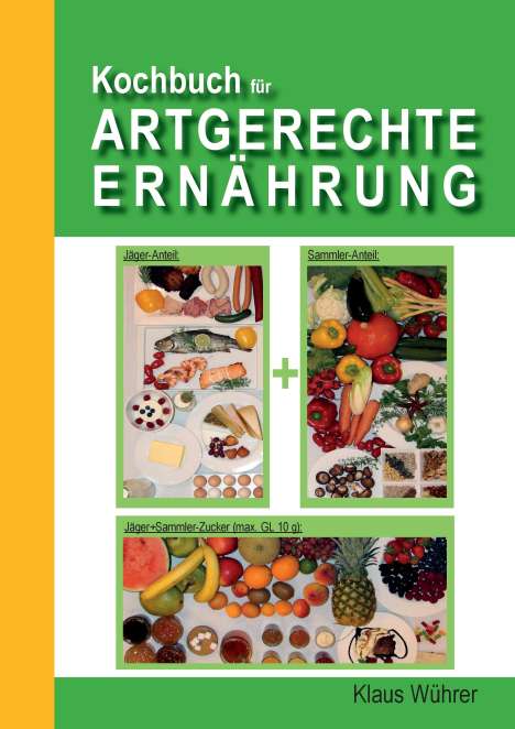 Klaus Wührer: Kochbuch für Artgerechte Ernährung, Buch