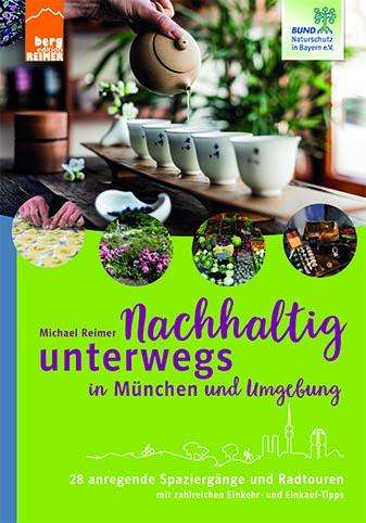 Michael Reimer: Nachhaltig unterwegs in München und Umgebung, Buch