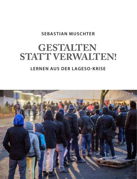 Sebastian Muschter: Gestalten statt Verwalten!, Buch