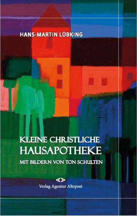 Hans-Martin Lübking: Lübking, H: Kleine christliche Hausapotheke, Buch