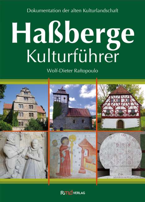 Wolf-Dieter Raftopoulo: Haßberge Kulturführer, Buch