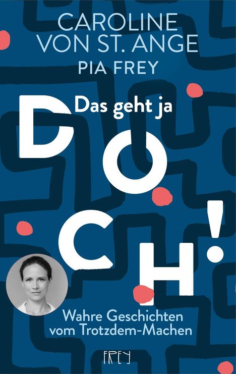 CAROLINE VON ST. ANGE, PIA FREY. "Das geht ja DOCH!". Blaue abstrakte Muster mit roten Punkten.