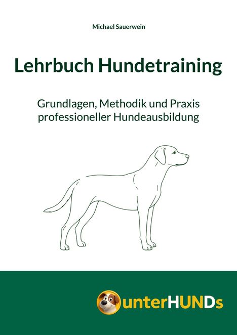 "Lehrbuch Hundetraining" von Michael Sauerwein. Grundlagen, Methodik. Darunter ein Hund im Umriss und ein Logo mit Hundegesicht.