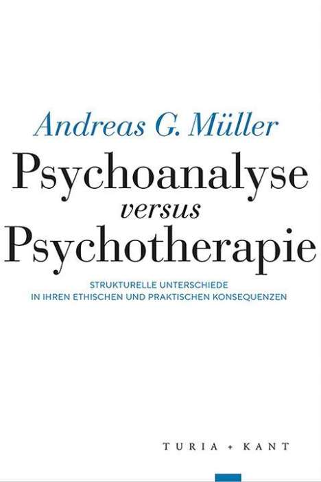 Andreas G. Müller: Psychoanalyse versus Psychotherapie, Buch