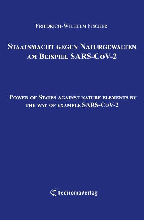 Friedrich-Wilhelm Fischer: Staatsmacht gegen Naturgewalten am Beispiel SARS-CoV-2, Buch