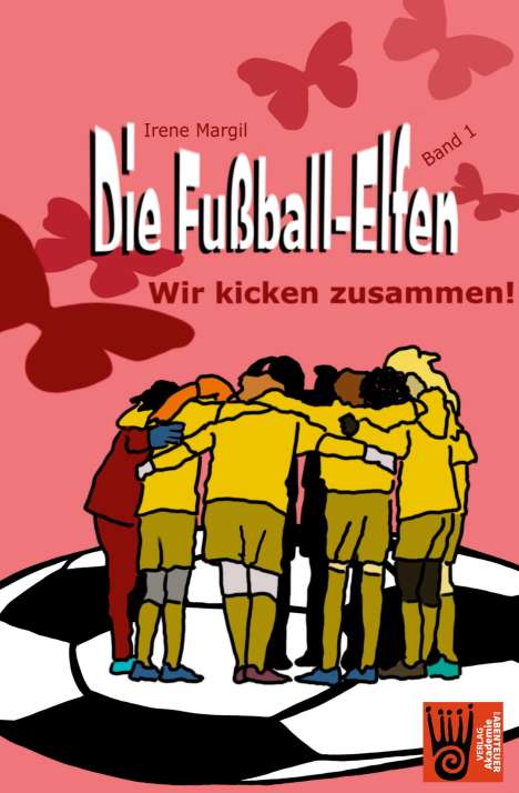 Irene Margil: Die Fußball-Elfen, Band 1 - Wir kicken zusammen!, Buch