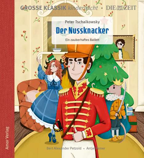Große Klassik kinderleicht - Peter Tschaikowsky: Der Nussknacker, ein zauberhaftes Ballett, CD