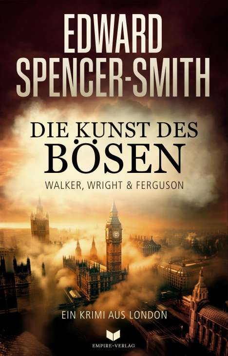 Edward Spencer-Smith: Die Kunst des Bösen: Ein Krimi aus London, Buch